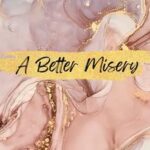 @bettermisery